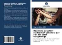 Seyram Koku Dom | HäUsliche Gewalt In StäDtischen Gebieten: Der Fall Der...