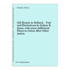 Old Houses in Holland. - Text and Illustrations by Sydney R. Jones, with some Ad
