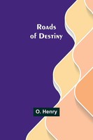 O. Henry | Roads Of Destiny | Taschenbuch | Englisch (2023) | Alpha Editions