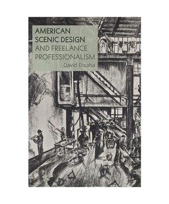 American Scenic Design: And Freelance Professionalism (Theater in the Americas),
