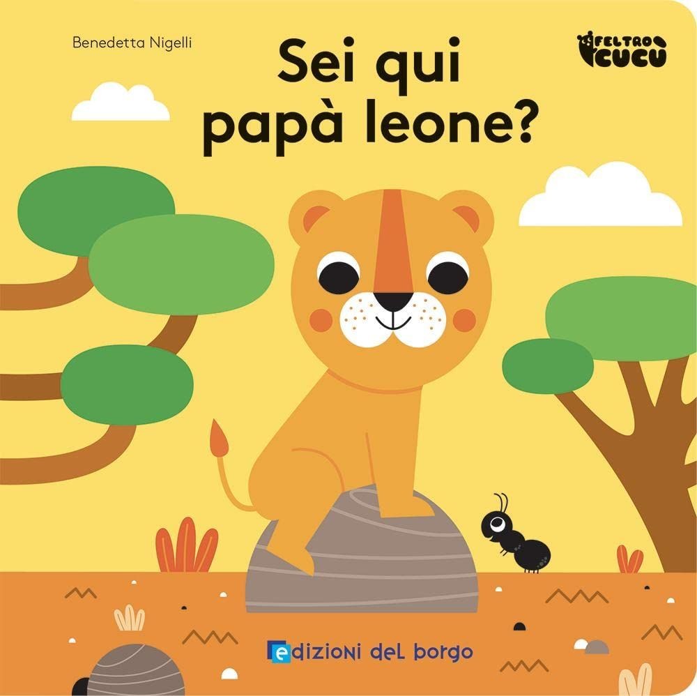 Libri Benedetta Nigelli - Sei Qui Papa Leone? Feltro Cucu. Ediz. A Colori
