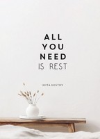All You Need Is Rest, Mita Mistry