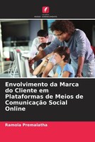 Ramola Premalatha | Envolvimento Da Marca Do Cliente Em Plataformas De Meios...