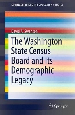 The Washington State Census Board and Its Demographic Legacy by David A. Swanson
