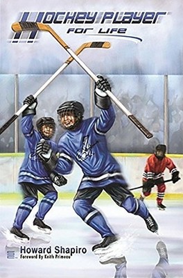 Hockey Player For Life (The Forever Friends Series) by Shapiro, Howard
