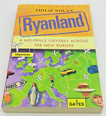 Ryanland: A no-frills odyssey across the new Europe by Philip Nolan (Paperback)