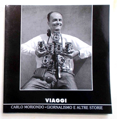 Reisen. Carlo Moriondo. Journalismus und andere Geschichten. 2009 (C.A.I. Bergmuseum)