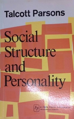 Social Structure and Personality. Parsons, Talcott:
