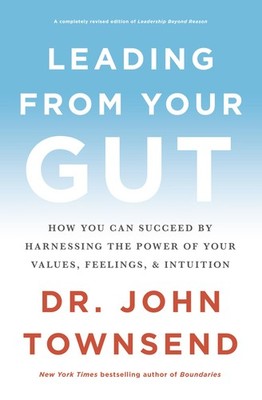 Leading from Your Gut: How You Can Succeed by Harnessing the Power of Your V...