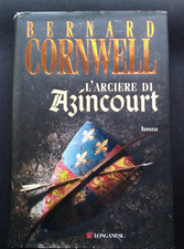 L' ARCIERE DI AZINCOURT - BERNARD CORNWELL - LONGANESI 2010