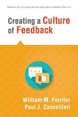 CREATING A CULTURE OF FEEDBACK (EMPOWER STUDENTS TO OWN By William M. Ferriter