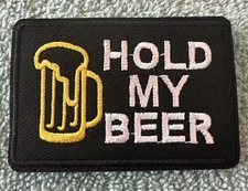 HOLD MY BEER 2x3 Embroidered Morale Patch Hook Backing Brand New