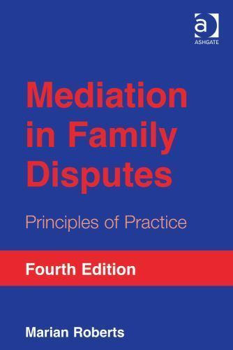Mediation in Family Disputes : Principles of Practice by Marian Roberts ...