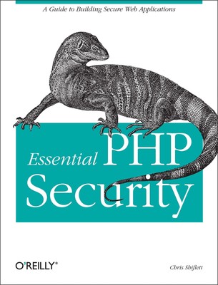 Essential PHP Security, Chris Shiflett