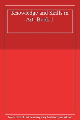 Knowledge and Skills in Art: Book 1,