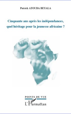Cinquante ans après les indépendances, quel héritage pour la jeunesse...