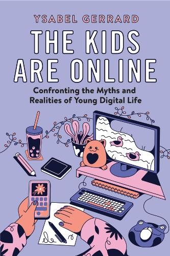The Kids Are Online by Ysabel Gerrard - 9780520416093