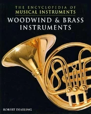Woodwind and Brass Instruments Hardcover Robert Dearling
