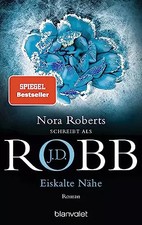 Eiskalte Nähe: Roman (Eve Dallas, Band 43), J.D. Robb