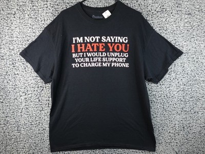 Spencers Not Saying I Hate You TShirt Mens XL Black Short Sleeve Crew Neck Funny