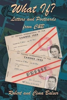 What If?: Letters and Postcards from C&B by Robert and Cima Balser (English) Pap