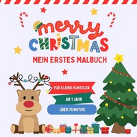 Mein Erstes Weihnachts-Malbuch: Einfach & Lustig FüR Kinder Ab 1