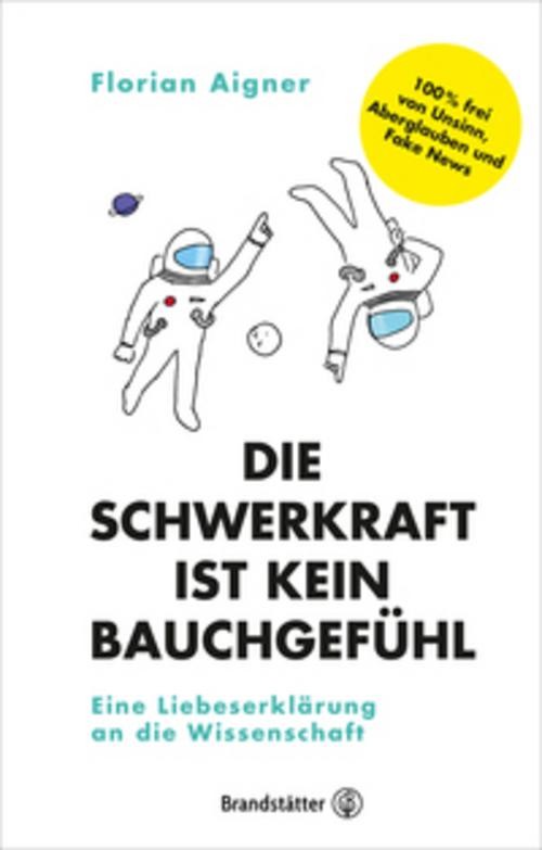 Die Schwerkraft ist kein Bauchgefühl Florian Aigner