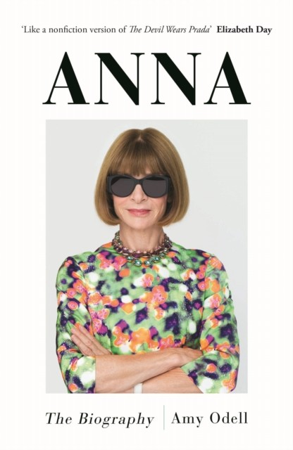 Anna The Biography by Amy Odell (Paperback Book)