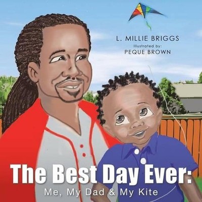 The Best Day Ever: Me, My Dad & My Kite by L. Millie Briggs (English) Paperback