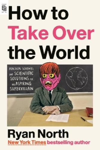 Ryan North How to Take Over the World (Tascabile)