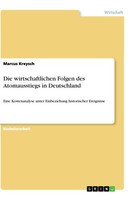 Die Wirtschaftlichen Folgen Des Atomausstiegs In Deutschland | Buch | 9783656238
