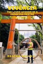 Viv&ecirc;ncia: The Lived Wisdom of a Capoeira Mestre - Handbook for Success