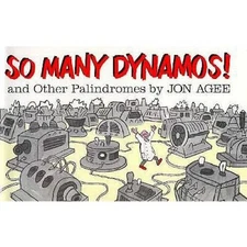 So Many Dynamos!: and Other Palindromes - Hardcover By Agee, Jon - GOOD