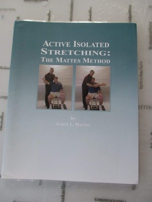 Active Isolated Stretching: The Mattes Method - spiral_bound Mattes, Aaron L...