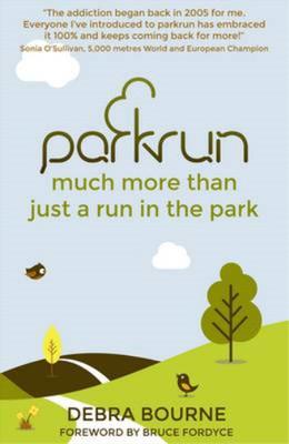parkrun: much more than just a run in the park, Debra Bourne, Used; Good  Book