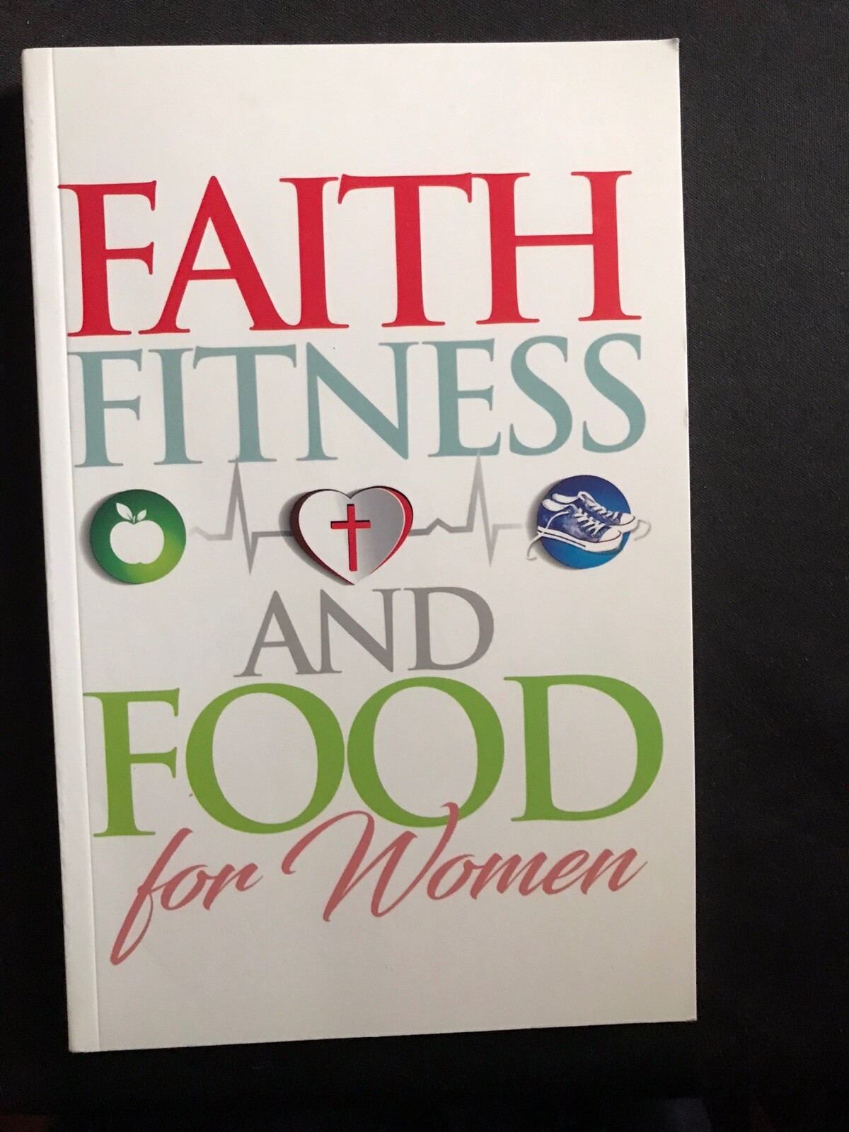 Book title Faith Fitness and Food for Women it is a paperback book