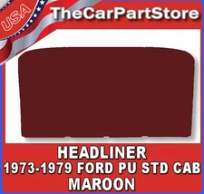 Headliner for 1973-1979 Ford F100 F150 PU Pickup Truck 2 Dr Standard Cab MAROON