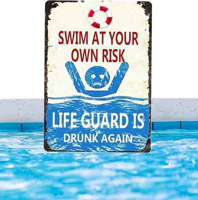 Man Cave Deco Retro Metal Tin Sign Swim at Your Own Risk Lifeguard Is Drunk Agai