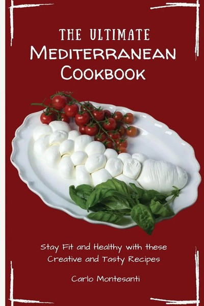 The Ultimate Mediterranean Cookbook Carlo Montesanti Taschenbuch Englisch 2021-image