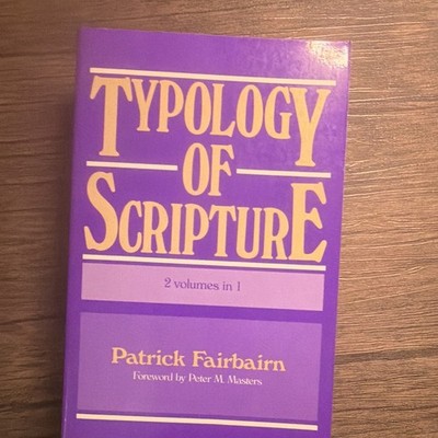 Typology of Scripture 2 Volumes in 1 Patrick Fairbairn Hardcover Nonfiction