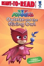 Owlette and the Giving Owl: Ready-to-Read Level 1 (PJ Masks) - paperback Pen...