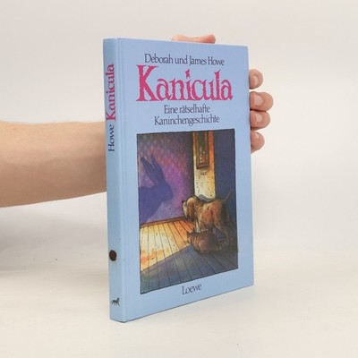 Kanicula. Eine rätselhafte Kaninchengeschichte  |  James Howe