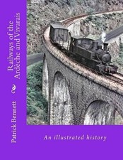 Railways of the Ardche and Vivarais by Patrick Anthony Bennett (English) Paperba