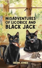 Misadventures of Licorice and Black Jack by Helen Jones NEW BOOK