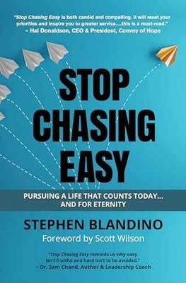 Stop Chasing Easy: Pursuing a Life - Paperback, by Stephen Blandino - Very Good