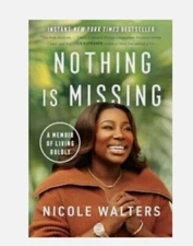 Nothing Is Missing: of Living Boldly by Nicole Walters Brand new Hardcover ppd!