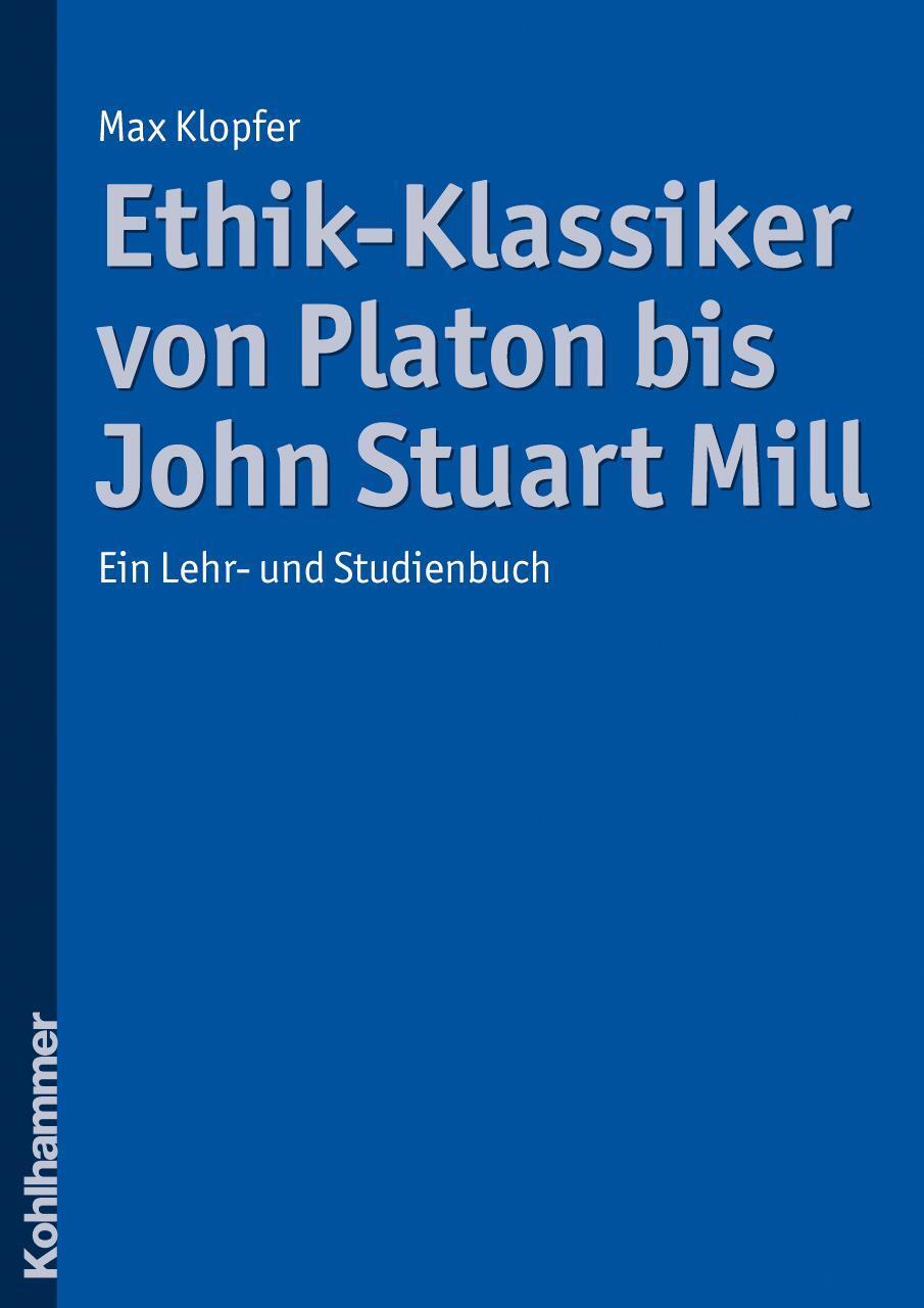 Max Klopfer / Ethik-klassiker Von Platon Bis John Stuart Mil ...