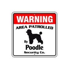 Warning Area Patrolled By Poodle Dog Safety Novelty Aluminum Metal Sign 12"x12"
