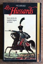 ‎LIVRE LES HUSSARDS trois siècles de cavalerie légère en France de YVES BARJAUD
