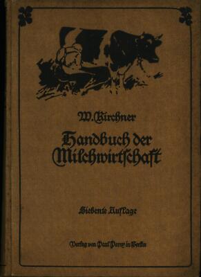 Handbuch der Milchwirtschaft ,auf wissenschaftlicher und praktischer Grundlage,